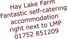 Hay Lake Farm Fantastic self-catering accommodation right next to LMP 01752 851209