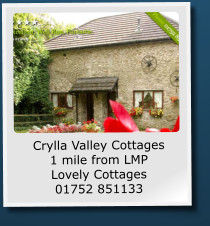 Crylla Valley Cottages 1 mile from LMP Lovely Cottages 01752 851133